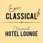 EPIC CLASSICAL - Classical Hotel Lounge