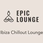 Epic Lounge - Ibiza Chillout Lounge